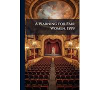 A Warning for Fair Women. 1599