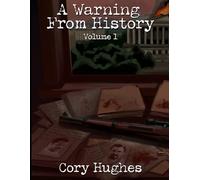 A Warning From History Volume 1: 2nd Edition