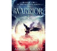 A Warrior: Book 3 Of The Rescued Series (A Paranormal Angel Romance)