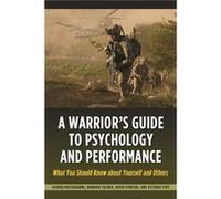 A Warriors Guide to Psychology and Performance by David Penetar Mastroianni, George, Palmer, Barbara, Penetar, David (Auteur)
