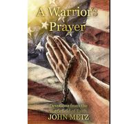 A Warrior's Prayer: Devotions From The Battlefield Of Faith