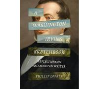 A Washington Irving Sketch Book: Reflections on an American Writer