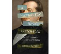 A Washington Irving Sketch Book Reflections on an American Writer - Phillip Lopate - Princeton University Press - ebook (ePub) - Livre
