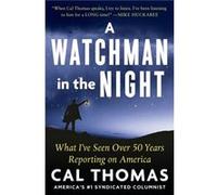 A WATCHMAN IN THE NIGHT by Cal Thomas Cal Thomas (Auteur)