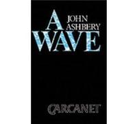 A Wave by John Ashbery John Ashbery (Auteur)