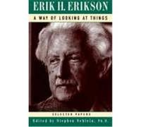 A Way of Looking at Things Erik H. Erikson (Auteur)