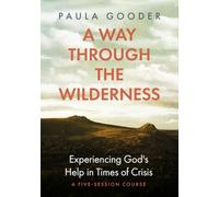 A Way Through the Wilderness: Experiencing God's Help in Times of Crisis