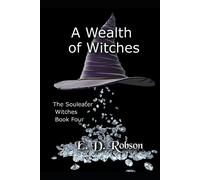 A Wealth Of Witches: The Soul Eater Witches Book Four: 4