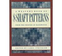 A Weaver's Book of 8-Shaft Patterns: From the Friends of Handwoven (1991-11-01)