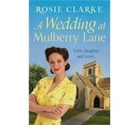 Rosie Clarke – A Wedding at Mulberry Lane – Volume 2