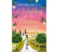 A Wedding at the Chateau - Annabel French - HarperCollins Publishers - Livre en Anglais - Paperback Annabel FrenchAnnabel French (Auteur)