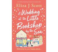 A Wedding at the Little Bookshop by the Sea: An utterly charming romance to escape with