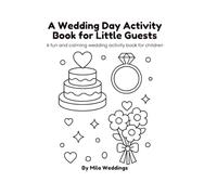 A Wedding Day Activity Book for Little Guests: A fun and calming wedding activity book for children