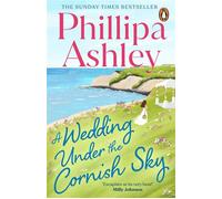 A Wedding Under the Cornish Sky The unputdownable new romance and escapist beach read from the Sunday Times bestselling author - Phillipa Ashley - Penguin - ebook (ePub) - Livre