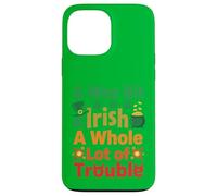 A Wee Bit Irish A Whole Lot of Trouble St Patrick Day Coque pour iPhone 13 Pro Max