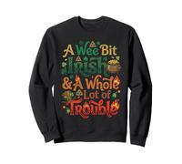 A Wee Bit Irish & A Whole Lot of Trouble St Patrick Day Sweatshirt