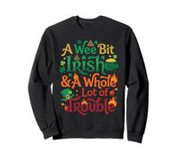 A Wee Bit Irish & A Whole Lot of Trouble St Patrick Day Sweatshirt