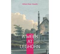 A Week at Leghorn: Immersive Italian Travel Memoir 19th-Century Cultural Observations