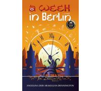 A Week in Berlin: A Historical Time-Travel Journey Through Love, Memory, and Loss