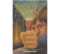A Week in the Woods Andrew Clements (Auteur)