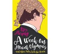 A Week on Mount Olympus by Peter Murphy Peter Murphy (Auteur)