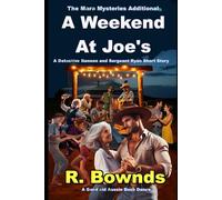 A Weekend At Joe's - The Lion's Den Prequel: A Detective Bannon and Sergeant Ryan Short Story - The Mara Mysteries Additional - An Outback Australian Country Do