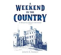 A Weekend in the Country: A Wally and Willie Mystery