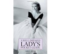 A Well-Dressed Lady's Pocket Guide by Homer, Karen (2013) Hardcover