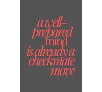 a well- prepared mind is already a checkmate move | Self-Discovery & Motivational Journal | 120 Lined pages