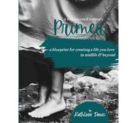 A Well-Seasoned Woman's Primer: a blueprint for creating a life you love in midlife & beyond