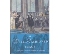 A WellFashioned Image by Elizabeth Rodini David and Alfred Smart Museum of Art (Auteur)