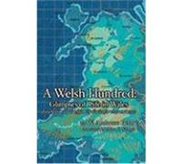 A Welsh Hundred: Glimpses of Life in Wales Drawn from a Pair of Family Diaries for 1841 and 1940 Bebb, W. Ambrose (Auteur)