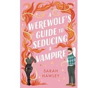 Sarah Hawley – A Werewolf's Guide to Seducing a Vampire – Roman – Broché