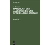 A. Wernher: Handbuch Der Allgemeinen Und Speciellen Chirurgie. Band 3, Abt. 2