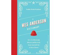 A Wes Anderson Dictionary: An A-Z of the iconic director and his work, from Asteroid City to Steve Zissou