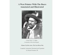 A West Pointer With The Boers Annotated and Illustrated: Volume 8 of the series, The Last Horse War