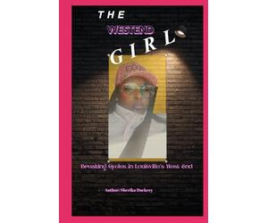 A WESTEND GIRL: Breaking Cycles in Louisville’s West End