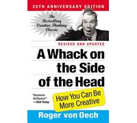 A Whack on the Side of the Head: How You Can Be More Creative