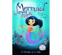 A Whale of a Tale 3 by Debbie Dadey & Illustrated by Tatevik Avakyan Debbie Dadey Illustrated by Tatevik Avakyan (Auteur)