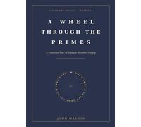 A Wheel Through the Primes: A Concrete Tour of Analytic Number Theory