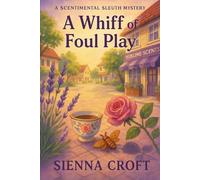 A Whiff of Foul Play: A Scentimental Sleuth Mystery