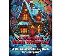 A Whimsical Winter Wonderland: A Christmas Coloring Book for Everyone