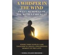 A WHISPER IN THE WIND: SWEET MEMORIES OF YOU WITH A FAREWELL