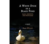 A White Duck in a Black Pond: Race, Identity, and Privilege