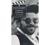A Whore's Profession David Mamet (Auteur)