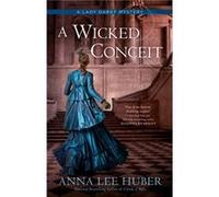 A Wicked Conceit Anna Lee Huber (Auteur)