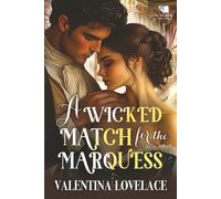 A Wicked Match for the Marquess: A Steamy Regency Romance Book