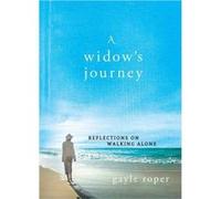 A Widows Journey Reflections on Walking Alone by Gayle Roper Gayle Roper (Auteur)