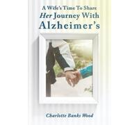 A Wife's Time to Share Her Journey With Alzheimer's
