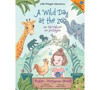 A Wild Day At The Zoo / Um Dia Maluco No Zoológico - Bilingual English And Portuguese (Brazil) Edition